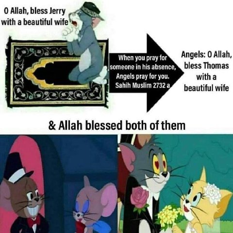 0 Allah, bless Jerry with a beautiful wife When you pray for Angels: 0 Allah, someone in his absence, bless Thomas Sahih Muslim 2732 а Angels pray for you. witha beautiful wife Allah blessed both of t