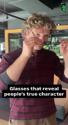 а Glasses that reveal people’s true character