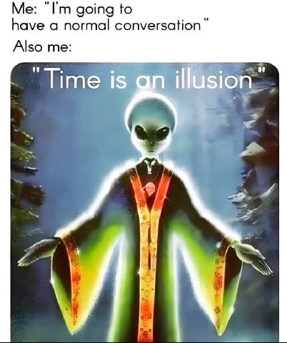 Me: going to have a normal conversation Also me: Time is 7 ЗА Я