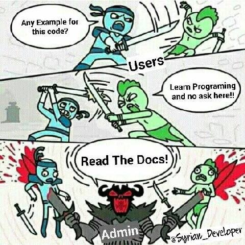 Learn Programing and no ask here!! ead The Docs! AS Admin А Developer