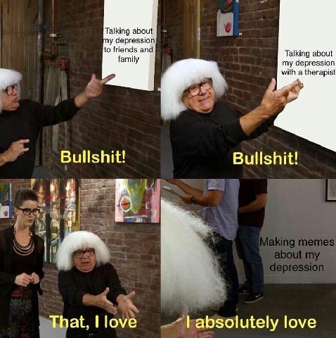 Talking about у to friends and Talking about family my depression with a therapist Bullshit! Bullshit! That, love absolutely love