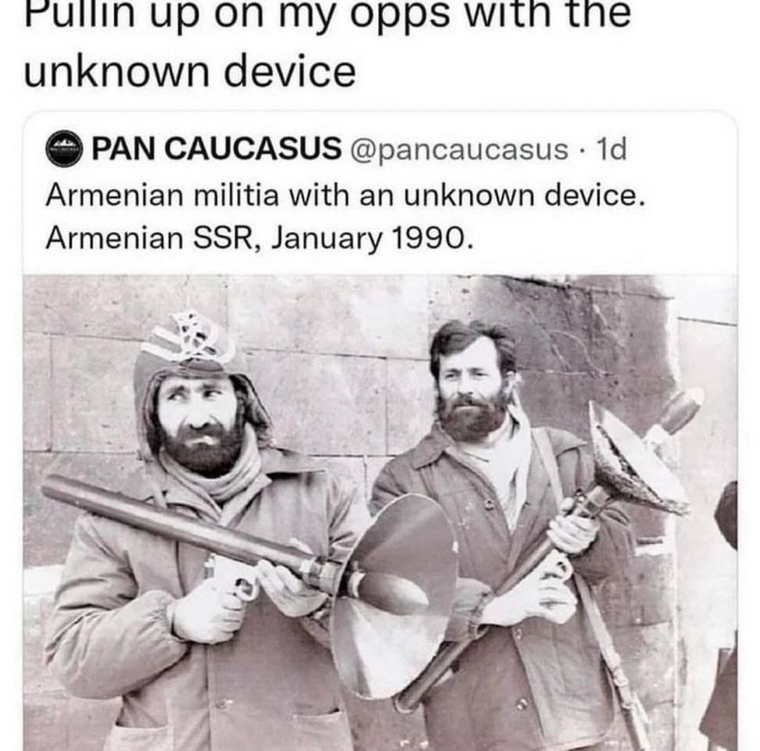 гишй Up Opps the unknown device PAN CAUCASUS @pancaucasus Armenian militia with an unknown device. Armenian SSR, January vas