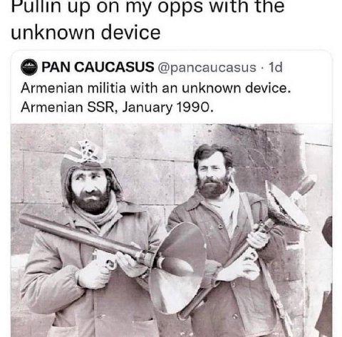 гишй Up Opps the unknown device PAN CAUCASUS @pancaucasus Armenian militia with an unknown device. Armenian SSR, January vas