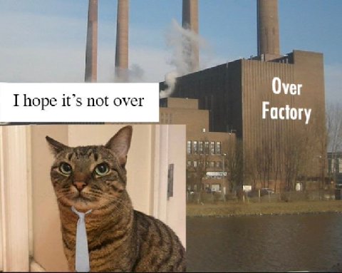 Оуег I hope it’s not over Factory