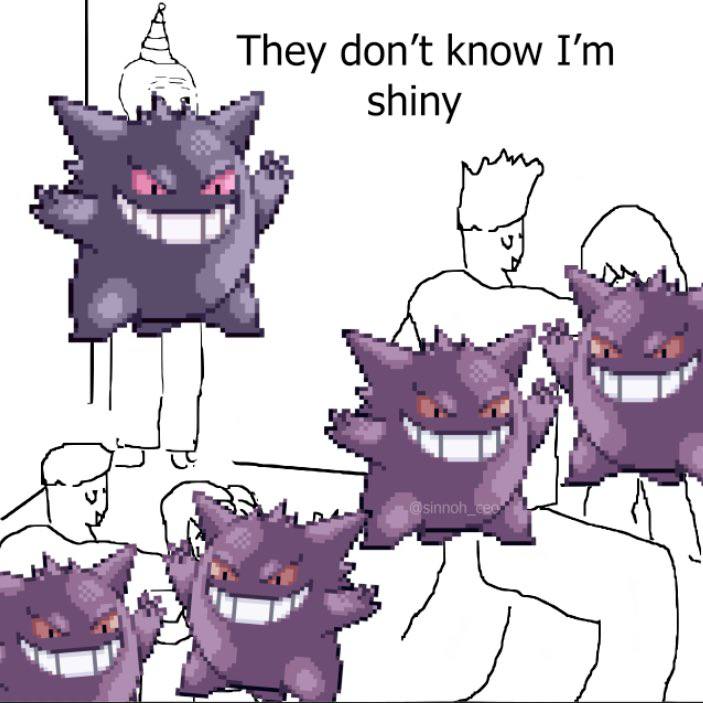 A They don’t know shiny У ‘ome