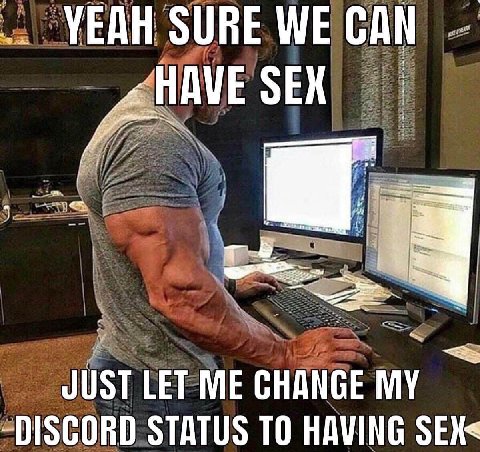 SURE WE CAN JUST LET ME CHANGE MY -DISCORD STATUS TO HAVING