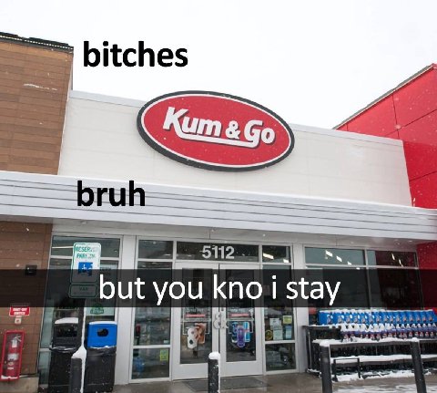 bitches but you kno i stay HE