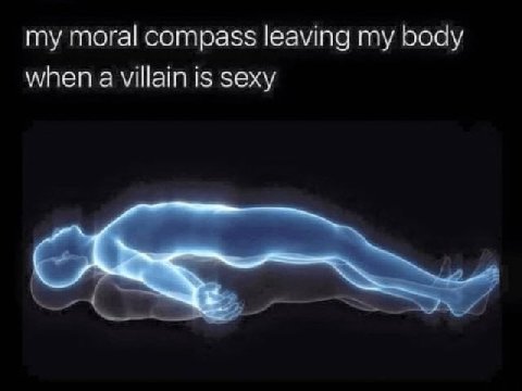 my moral compass leaving my body when a villain is sexy