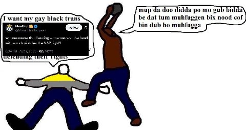 шир doo didda gub bidda I want my gay black trans be dat tum muhfuggen bix nood cof МопНор bin dub muhfugga You are aware that beating someone over the head with a rock violates the NAP right? 425