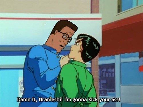 it, Urameshi! gonna kick your ass!