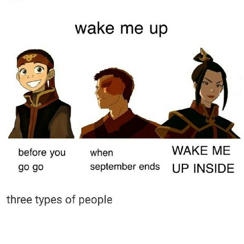 wake up before you when WAKE ME september ends UP INSIDE three types of people