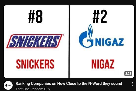 #8 #2 SNICKERS NIGAZ 2:21 on How Close to the N-Word they sound