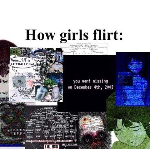 How girls flirt: Wow. AT is LITERALLY в you went missing on December 2003 я KARL MARX