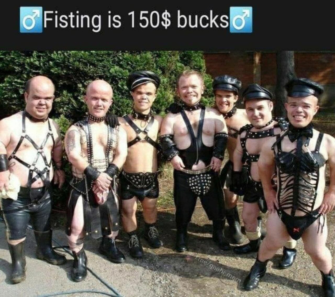Fisting is 150$