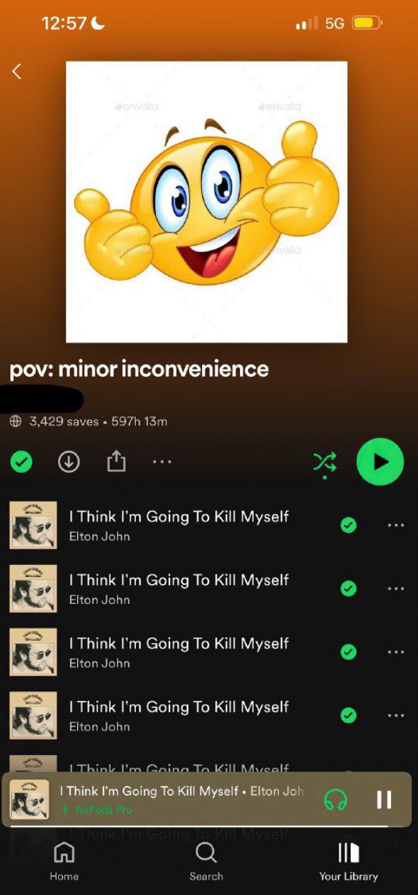 12:57 a) 56 7 pov: minor inconvenience 3,429 saves Think Going To Kill Myself Elton Joh on JOAN Going To Kill Myself Elton John Think Going To Kill Myself Elt ton John Think Going To Kill Myself vonn 