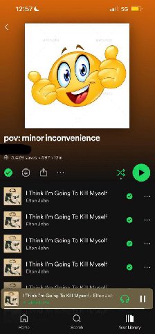 12:57 a) 56 7 pov: minor inconvenience 3,429 saves Think Going To Kill Myself Elton Joh on JOAN Going To Kill Myself Elton John Think Going To Kill Myself Elt ton John Think Going To Kill Myself vonn 
