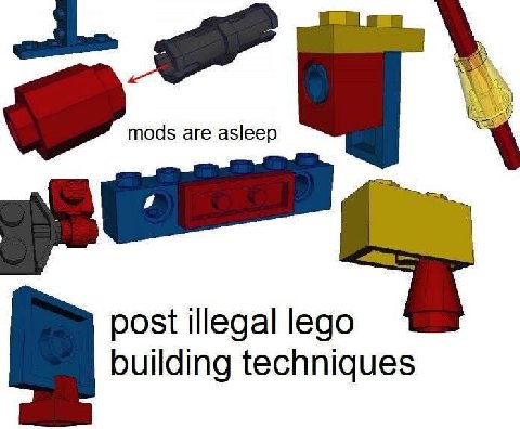 mods are asleep post illegal lego building techniques