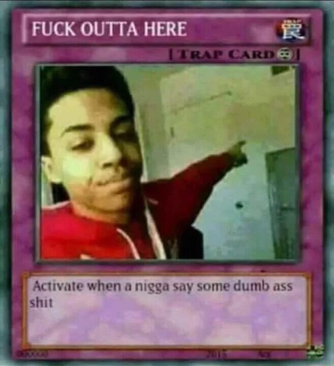 FUCK OUTTA НЕВЕ 33 Activate when а nigga say some dumb ass