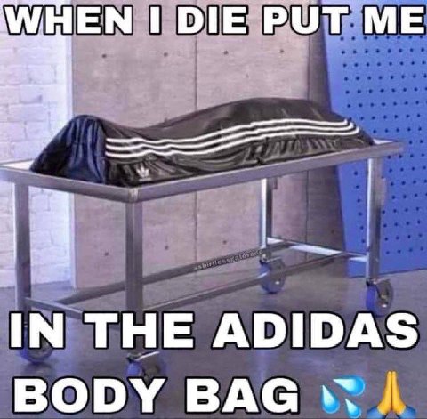 WHEN DIE PUT ME IN THE ADIDAS BODY ВАС
