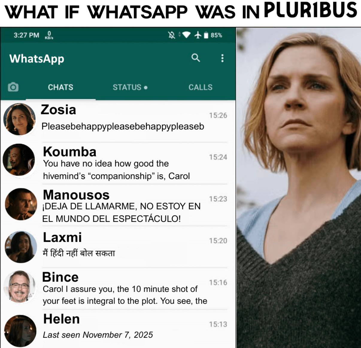 3:27 „0, WhatsApp CHATS STATUS CALLS Роза Pleasebehappypleasebehappypleaseb Koumba You have no idea how good the hivemind’s is, Carol Manousos jDEJA LLAMARME, NO ESTOY MUNDO DEL ESPECTACULO! Laxmi 152