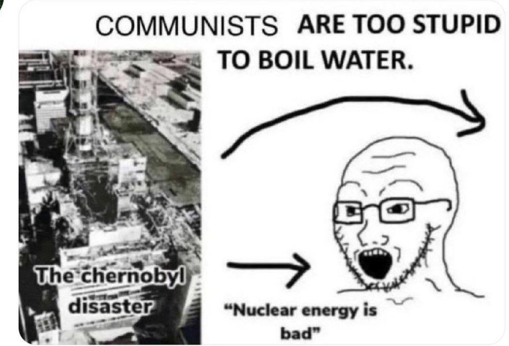COMMUNISTS ARE TOO STUPID TO BOIL WATER. disaster, “Nuclear energyis bad”