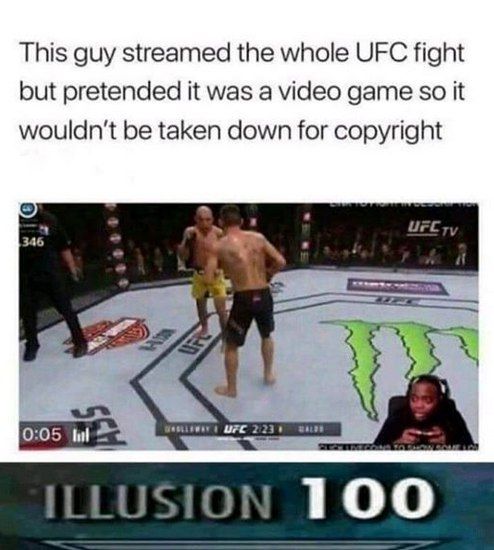 This guy streamed the whole UFC fight but pretended it was a video game so it wouldn't be taken down for copyright 346 ure 223 0:05 100