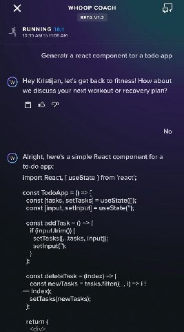 WHOOP COACH ВЕТА \1.2 RUNNING 10.1 10:35 to 11:08 Generatr а react component tor а todo app Hey Kristijan, let's get back to fitness! How about we discuss your next workout or recovery plan? 0 No Alri