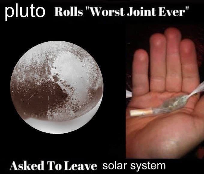 UtO Rolls"Worst Joint Ever" Asked To Leave solar system