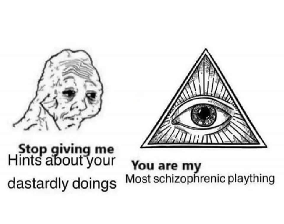 Stop giving me Hints about your You are plaything dastardly doings