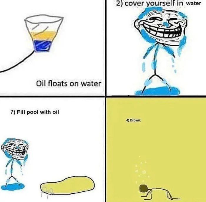 2) water Oil floats on water 7) Fill pool with oil 4)