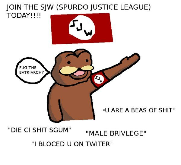 JOIN THE SJW (SPURDO JUSTICE LEAGUE) BATRIARCHY ARE A BEAS OF SHIT" "DIE SHIT SGUM" "MALE BRIVLEGE" BLOCED ON TWITER"