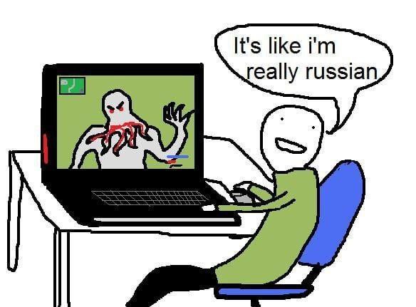 It's like really russian