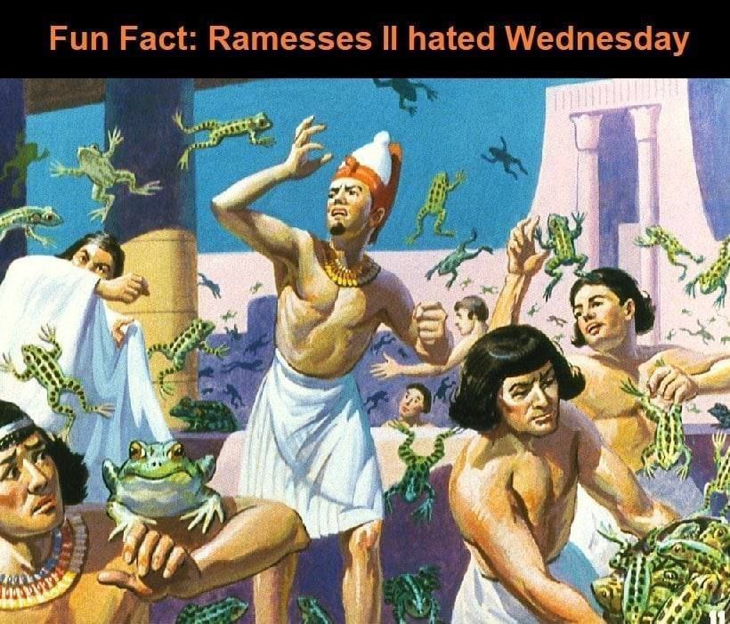 Fun Fact: Ramesses hated Wednesday ЗА is у 4