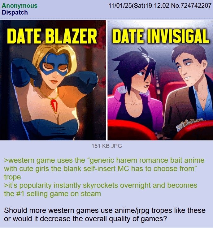 Anonymous 11/01/25(Sat)19:12:02 No.724742207 Dispatch A В a у 151 JPG >western game uses the “generic harem romance bait anime with cute girls the blank self-insert has to choose from” popularity inst