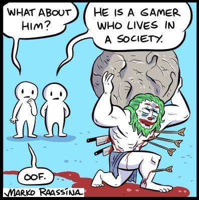 WHAT ABouT НЕ is A GAMER Him? LIVES IN A SOCIETY у