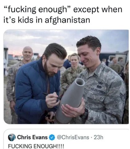 “fucking enough” except when it’s kids in afghanistan Chris Evans @ChrisEvans FUCKING