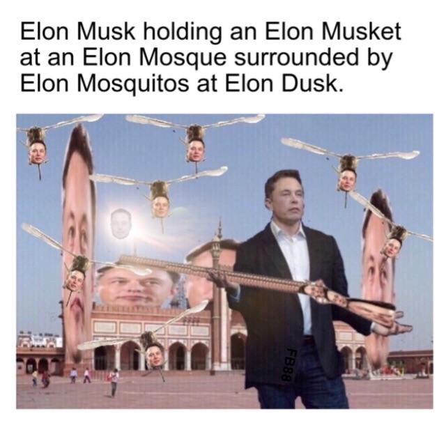 Elon Musk holding an Elon Musket at an Elon Mosque surrounded Elon Mosquitos at Elon Dusk. 4