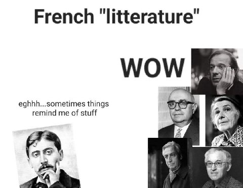 French ‘litterature WOW eghhh...sometimes things remind me of stuff у у