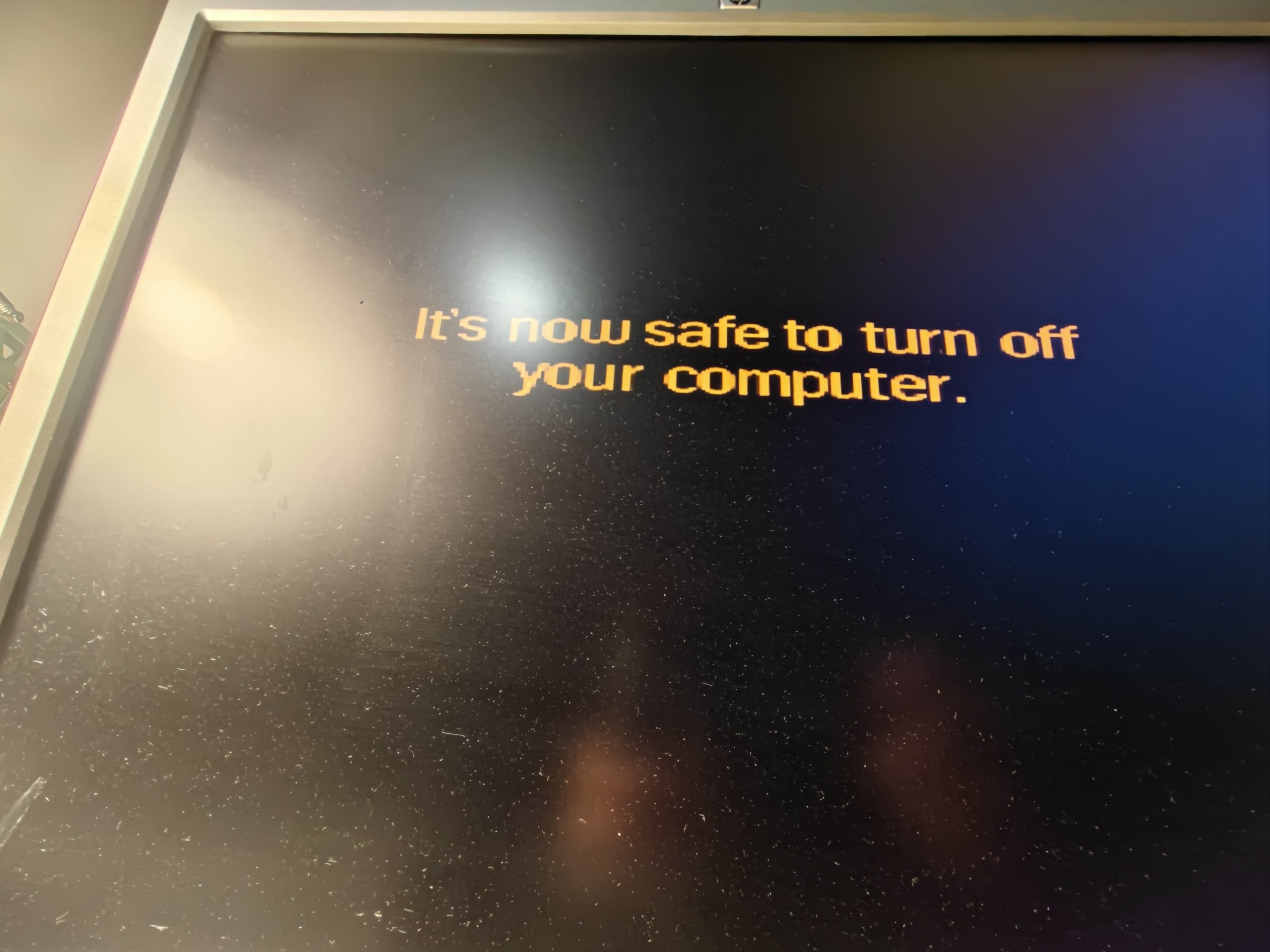 Safe to turn oft your computer.