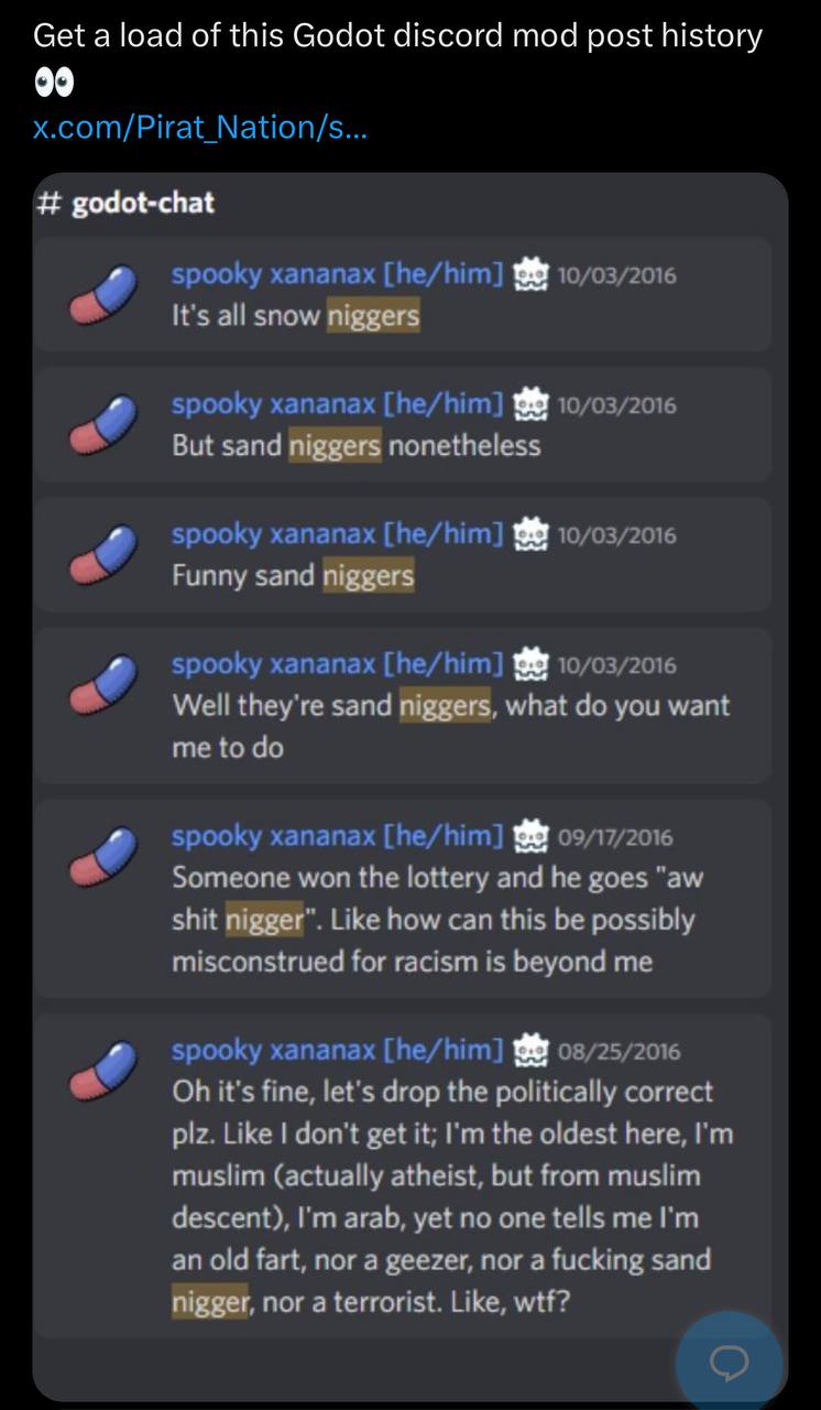 Get a load of this Godot discord mod post history godot-chat It's all snow niggers 4 But sand niggers nonetheless гигпу sand niggers Well theyre sand niggers. what you want me to 4 Someone won the lot