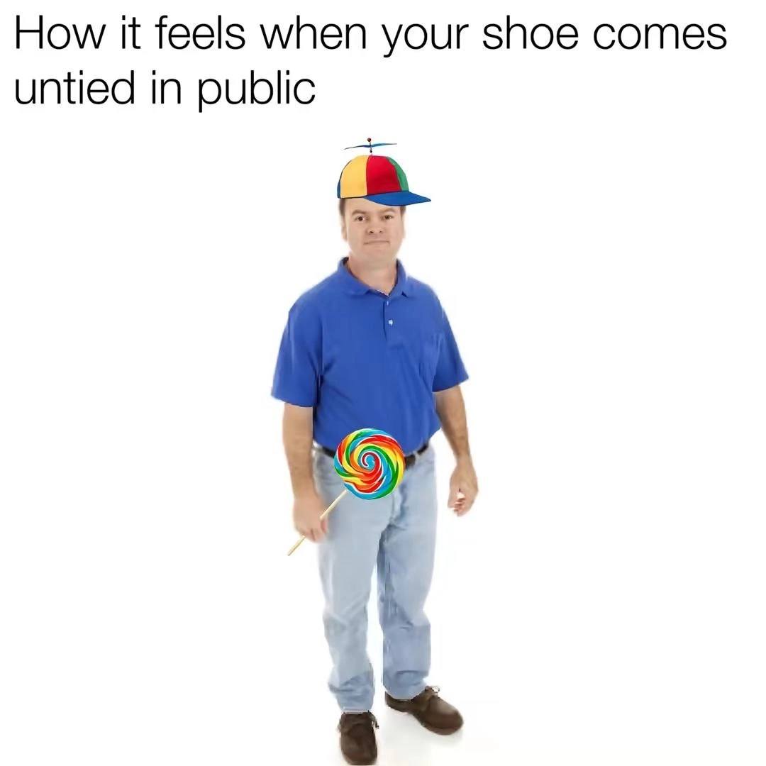 How it feels when your shoe comes untied in public