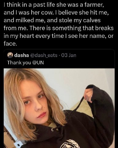 think in а past life she was а farmer, and was her cow. believe she hit me, and milked me, and stole my calves from me. There is something that breaks in my heart every time see her name, or face. das
