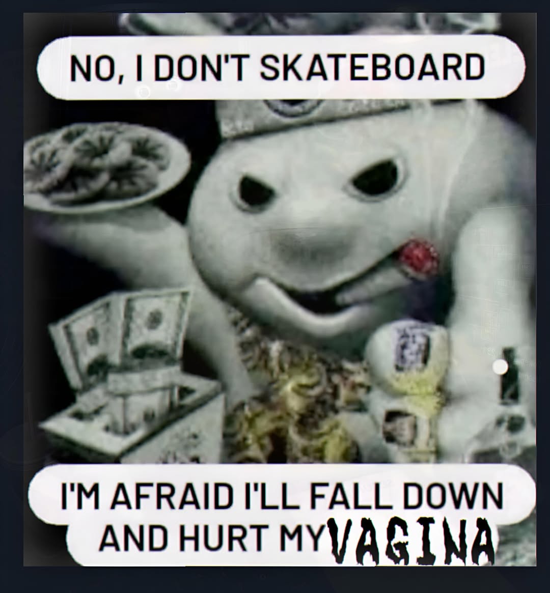 NO, DON'T SKATEBOARD AFRAID I'LL FALL DOWN AND HURT