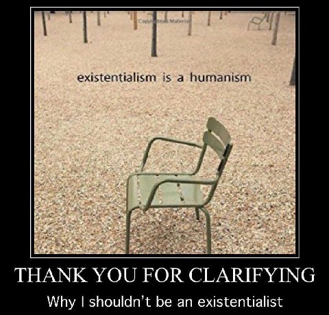 existentialism is а humanism ЕОК CLARIFYING Why shouldn’t be an existentialist