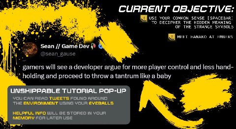 CURRENT OBJECTIVE: USE YOUR COMMON SENSE [SPACEBAR] ТО DECIPHER THE HIDDEN MEANING OF THE STRANGE SYMBOLS МЕЕТ НАМАКО ЕМВЕВ$ a Sean Game Dev 4~ @sean_gause gamers will see a developer argue for more p