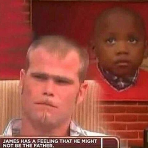 JAMES HAS A FEELING THAT HE MIGHT МОТ BE THE FATHER.