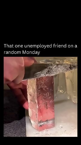 That one unemployed friend опа random Monday