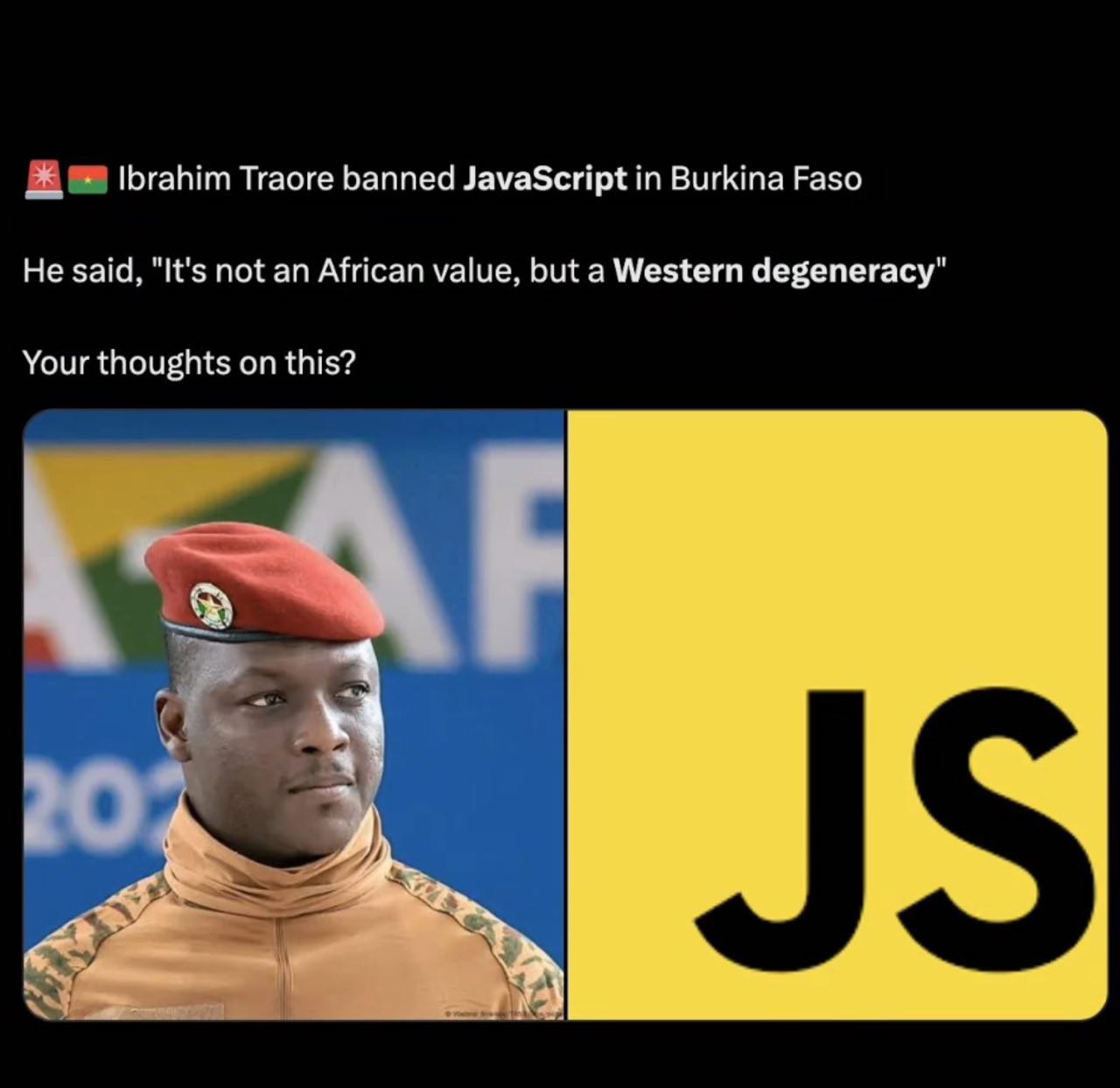 Ibrahim Traore banned JavaScript Burkina Faso Не said, "It's not an African value, but а Western degeneracy Your thoughts on this? “2 4.