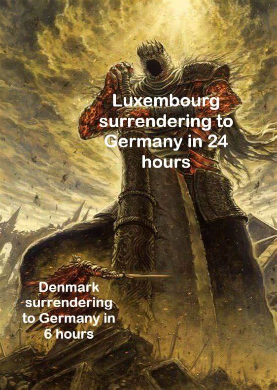 Luxembourg surrendering to Germany in 24 3 hours Denmark surrendering to Germany in 6 hours