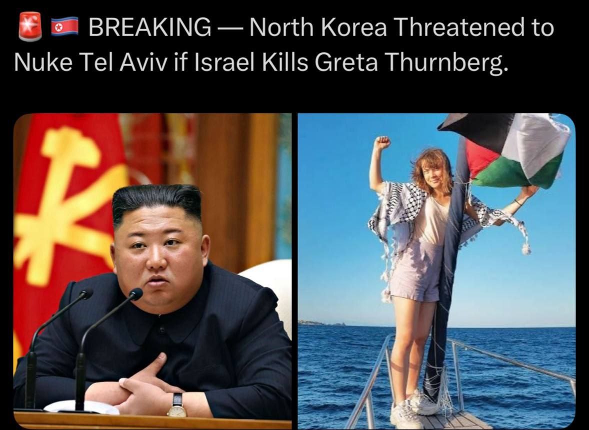 о BREAKING North Korea Threatened to Nuke Tel Aviv if Israel Kills Greta Thurnberg.